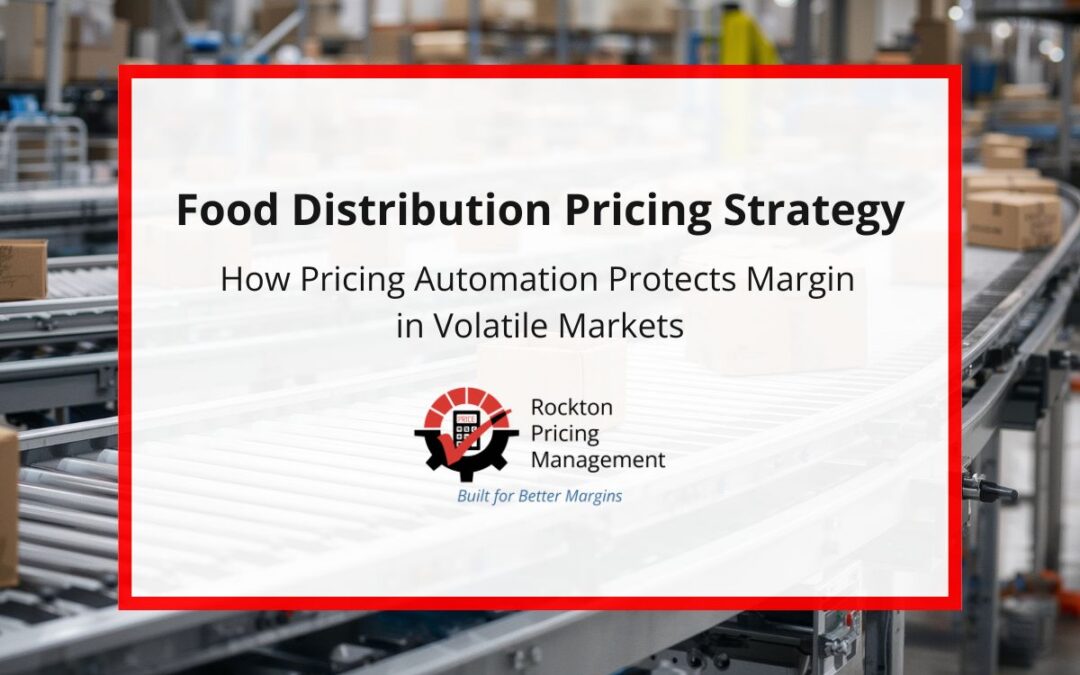 Food Distribution Pricing Strategy: How Pricing Automation Protects Margin in Volatile Markets